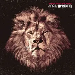 April Uprising by John Butler Trio
