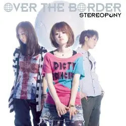 OVER THE BORDER by ステレオポニー