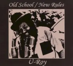 Old School / New Rules by U‐Roy