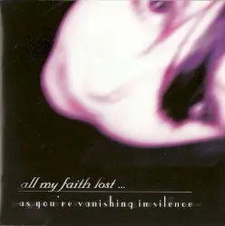 As You're Vanishing in Silence by All My Faith Lost ...