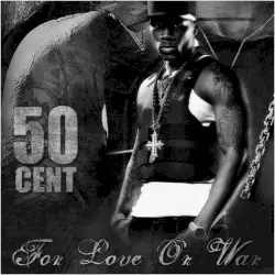For Love or War by 50 Cent & G‐Unit