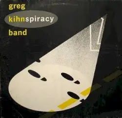 Kihnspiracy by Greg Kihn Band