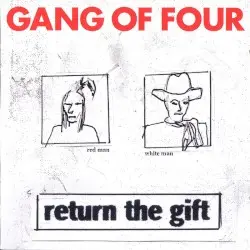 Return the Gift by Gang of Four