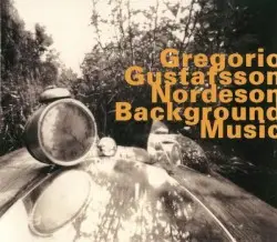 Background Music by Gregorio, Gustafsson, Nordeson