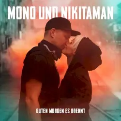 Guten Morgen es brennt by Mono & Nikitaman