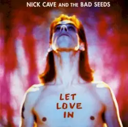 Let Love In by Nick Cave & the Bad Seeds