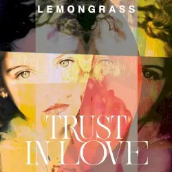 Trust In Love by Lemongrass