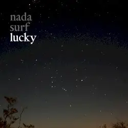Lucky by Nada Surf