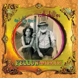 Fellow Workers by Utah Phillips and Ani DiFranco