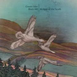 Bridges of the South by Black Hill & Cousin Silas