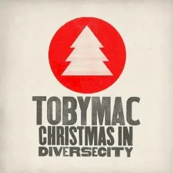 Christmas in Diverse City by tobyMac