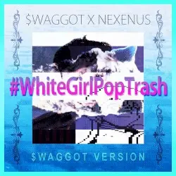 #WhiteGirlPopTrash by $WAGGOT