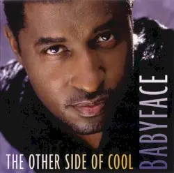 The Other Side of Cool by Babyface