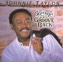 Gotta Get the Groove Back by Johnnie Taylor