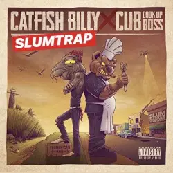 Slumtrap by Catfish Billy & Cub da CookUpBoss