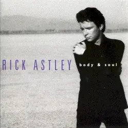 Body & Soul by Rick Astley
