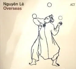 Overseas by Nguyên Lê