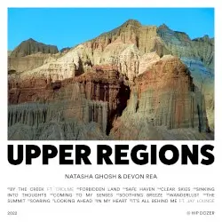 Upper Regions by Natasha Ghosh & Devon Rea