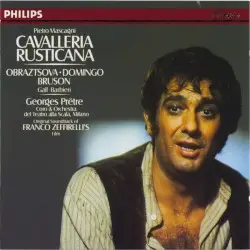 Cavalleria rusticana by Pietro Mascagni; Elena Obraztsova, Plácido Domingo, Renato Bruson, Axelle Gall, Fedora Barbieri, Orchestra del Teatro alla Scala di Milano, Georges Prêtre