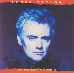 It’s Not Easy to Define It by Roger Taylor