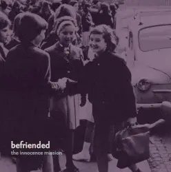 Befriended by the innocence mission