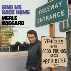 Sing Me Back Home by Merle Haggard and The Strangers
