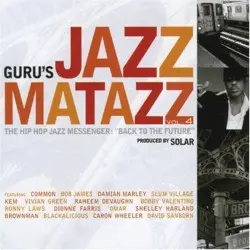 Jazzmatazz Vol. 4: The Hip Hop Jazz Messenger: "Back To The Future" by Guru
