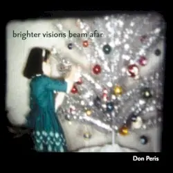 Brighter Visions Beam Afar by Don Peris