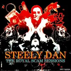The Royal Scam Sessions by Steely Dan