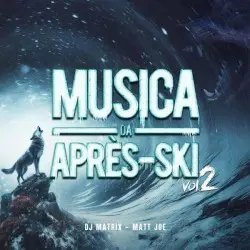 Musica da Après-Ski, Vol. 2 by DJ Matrix & Matt Joe