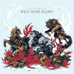 Wild Wind Blows by City of the Lost
