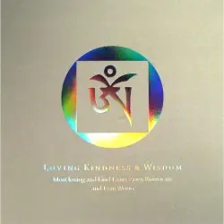 Loving Kindness & Wisdom by Lama Zopa Rinpoche & Faye Wong
