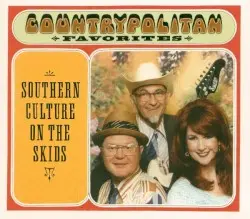 Countrypolitan Favorites by Southern Culture on the Skids