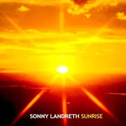 Sunrise by Sonny Landreth