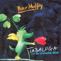Tabaluga und das verschenkte Glück by Peter Maffay