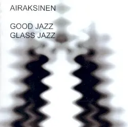 Good Jazz Glass Jazz by Airaksinen