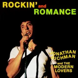 Rockin’ and Romance by Jonathan Richman & The Modern Lovers