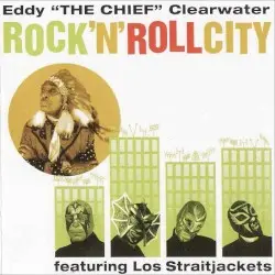Rock 'n' Roll City by Eddy Clearwater feat. Los Straitjackets