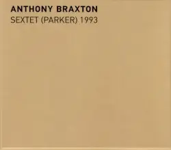 Sextet (Parker) 1993 by Anthony Braxton