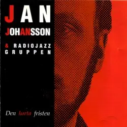 Den korta fristen by Jan Johansson & Radiojazzgruppen