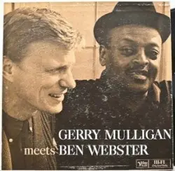 Gerry Mulligan Meets Ben Webster by Gerry Mulligan & Ben Webster