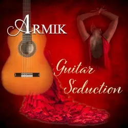Guitar Seduction by Armik