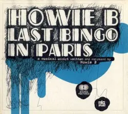 Last Bingo in Paris by Howie B