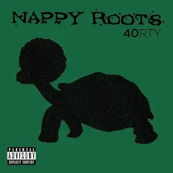40RTY by Nappy Roots