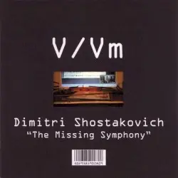 Dimitri Shostakovich "The Missing Symphony" by V/Vm