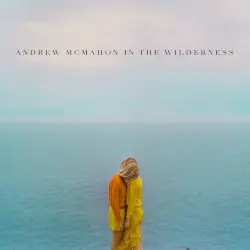 Andrew McMahon in the Wilderness by Andrew McMahon in the Wilderness