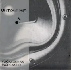 Wickedness Increased by Unitone Hi-Fi