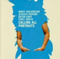Calling All Portraits by Mary Halvorson, Jessica Pavone, Devin Hoff, Ches Smith