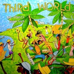 The Story's Been Told by Third World