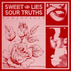 Sweet Lies, Sour Truths by ROMBREAKER